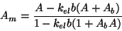 \begin{displaymath}A_{m}=\frac{A-k_{el}b(A+A_{b})}{1-k_{el}b(1+A_{b}A)}\end{displaymath}